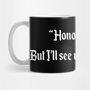 Honor is dead Mug